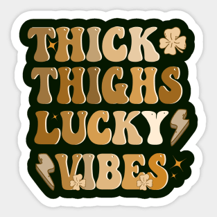 funny Thick Thighs and Lucky Vibes  retro St Patricks Sticker